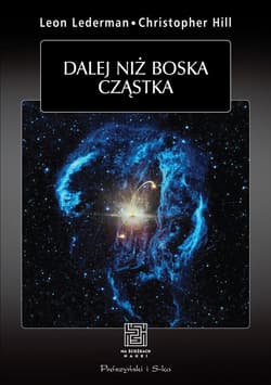 Dalej niz boska cząstka - ebook - Leon M. Lederman, Hill Christoper T.