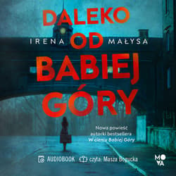 Daleko od Babiej Góry - audiobook - Irena Małysa