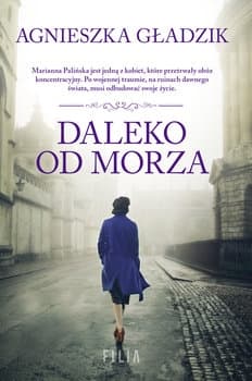 Daleko od morza - Agnieszka  Gładzik