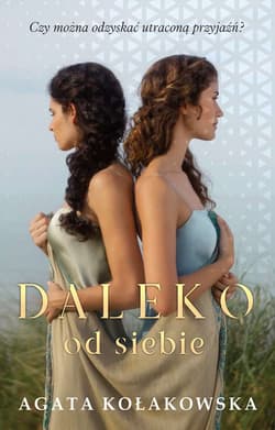 Daleko od siebie - Agata Kołakowska