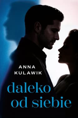 Daleko od siebie - ebook - Anna Kulawik