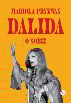 Dalida o sobie - Mariola Pryzwan