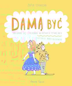 Damą być Jak ubrać się i zachować w różnych sytuacjach - Zofia Stanecka