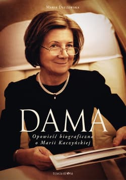 Dama Opowieść biograficzna o Marii Kaczyńskiej - Dłużewska Maria