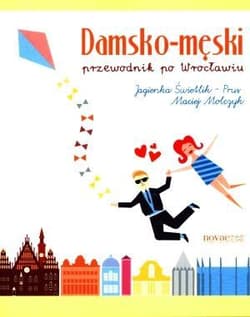 Damsko-męski przewodnik po Wrocławiu - Jagienka Świetlik-Prus