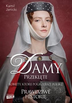 Damy przeklęte. Kobiety, które pogrzebały Polskę - ebook - Kamil Janicki