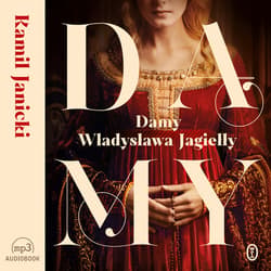 Damy Władysława Jagiełły - audiobook - Kamil Janicki
