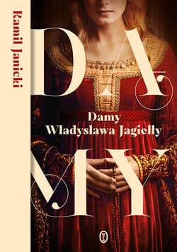 Damy Władysława Jagiełły - ebook - Kamil Janicki