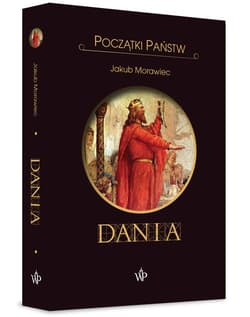 Dania. Początki państw - Jakub Morawiec