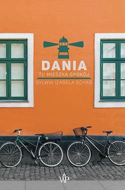 Dania. Tu mieszka spokój - Schab Izabela Sylwia