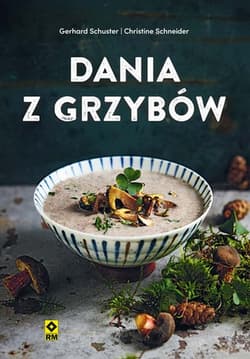 Dania z grzybów - Gerhard Schuster, Schneider Christine