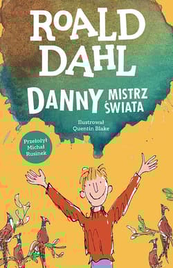 Danny. Mistrz świata - Roald Dahl