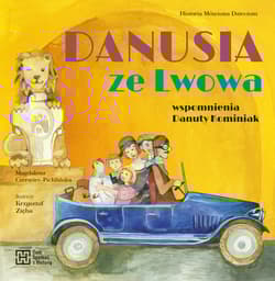 Danusia ze Lwowa Wspomnienia Danuty Kominiak