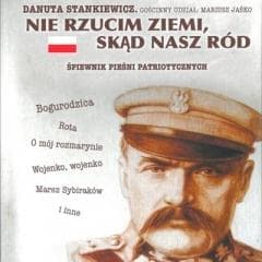 Danuta Stankiewicz. Nie rzucim ziemi, skąd.. + CD - Praca zbiorowa
