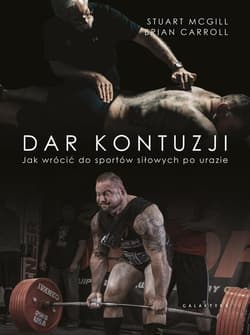 Dar kontuzji Jak wrócić do zdrowia i sportów siłowych po urazie
