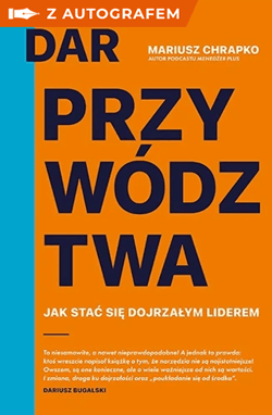 Dar przywództwa - książka z autografem - Mariusz Chrapko
