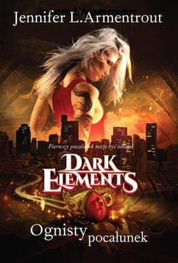 Dark Elements. Tom 1: Ognisty pocałunek