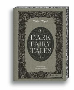 Dark Fairy Tales: Weird, Wicked Stories from Around the World - Wynd Viktor, Nedelea Luciana