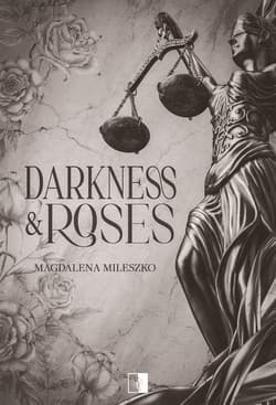 Darkness and Roses - Magdalena Mileszko