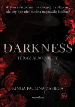 Darkness. Teraz albo nigdy - Kinga Paulina Zabiega