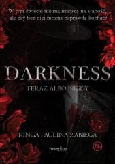 Darkness. Teraz albo nigdy - Kinga Paulina Zabiega