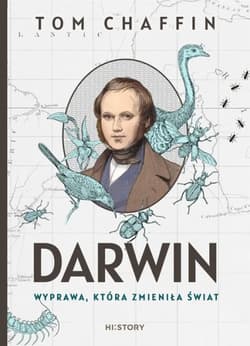 Darwin. Wyprawa, która zmieniła świat - Tom Chaffin
