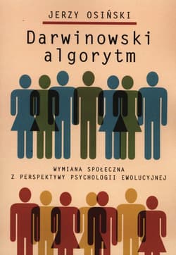 Darwinowski algorytm Wymiana społeczna z perspektywy psychologii ewolucyjnej