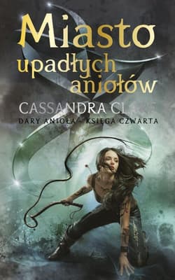 Dary Anioła T.4 Miasto upadłych aniołów - Cassandra  Clare