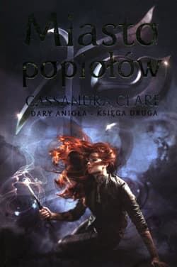 Dary anioła Tom 2 Miasto popiołów