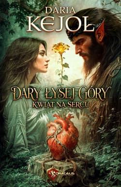 Dary Łysej Góry. Kwiat na Sercu - Daria Kejoł