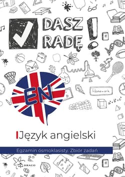 Dasz radę! Egzamin ósmoklasisty. J. ang. zbiór zad - Praca zbiorowa