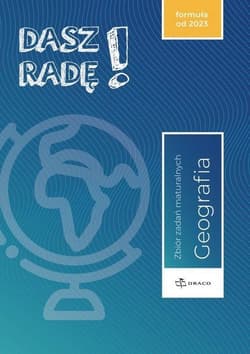 Dasz radę! Geografia zb. zadań maturalnych w.2023 - Praca zbiorowa