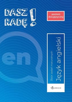 Dasz Radę! j. ang. zb. zadań maturalnych dwujęzy. - Praca zbiorowa