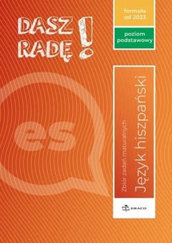 Dasz Radę! Język hiszpański Zbiór zadań maturalnych Poziom podstawowy Formuła 2023 - Praca zbiorowa