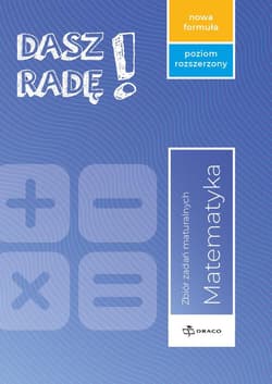 Dasz radę! Matemartyka zb. zadań maturalnych ZR - Praca zbiorowa