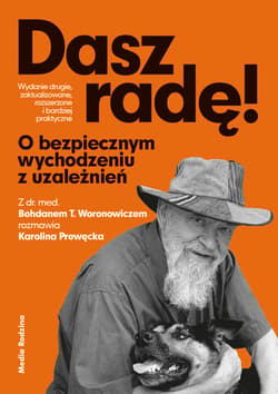 Dasz radę. O bezpiecznym wychodzeniu z uzależnień - ebook - Karolina Prewęcka, Bohdan Woronowicz