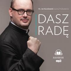 Dasz radę. Ostatnia rozmowa audiobook - ks. Jan Kaczkowski
