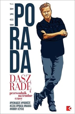 Dasz radę Przewodnik na trudne czasy - Jakub Porada