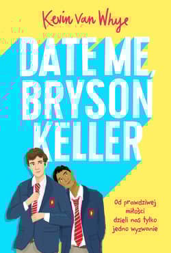 Date me, Bryson Keller - Kevin Whye