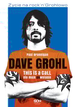 Dave Grohl. Oto moje (po)wołanie wyd. 2022 - Brannigan Paul