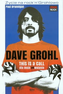Dave Grohl. Oto moje powołanie - Brannigan Paul