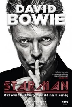 David Bowie. Starman. Człowiek, który spadł na ziemię - Paul Trynka