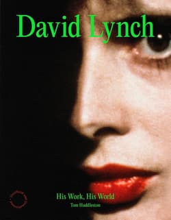 David Lynch. His Work, His World - Tom Huddleston