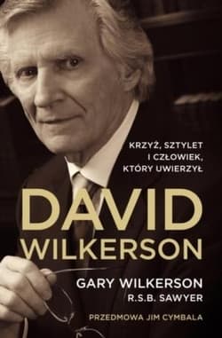 David Wilkerson Biografia Krzyż Sztylet i człowiek który uwierzył - Gary Wilkerson