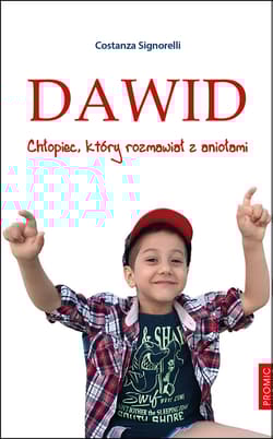 Dawid. Chłopiec, który rozmawiał z aniołami - Costanza Signorelli