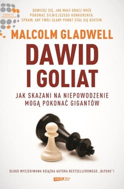 Dawid i Goliat. Jak skazani na niepowodzenie mogą pokonać gigantów - Malcolm Gladwell