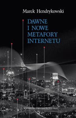 Dawne i nowe metafory Internetu