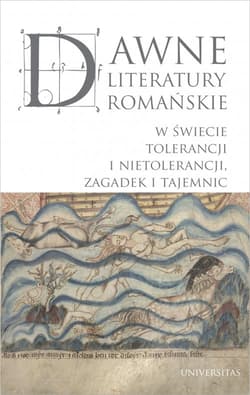 Dawne literatury romańskie. W świecie tolerancji i nietolerancji, zagadek i tajemnic - Pawłowska Maja, Wysłobocki Tomasz (red.)