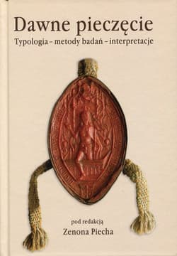 Dawne pieczęcie Typologia - metody badań - interpretacje