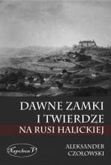 Dawne zamki i twierdze na Rusi Halickiej
